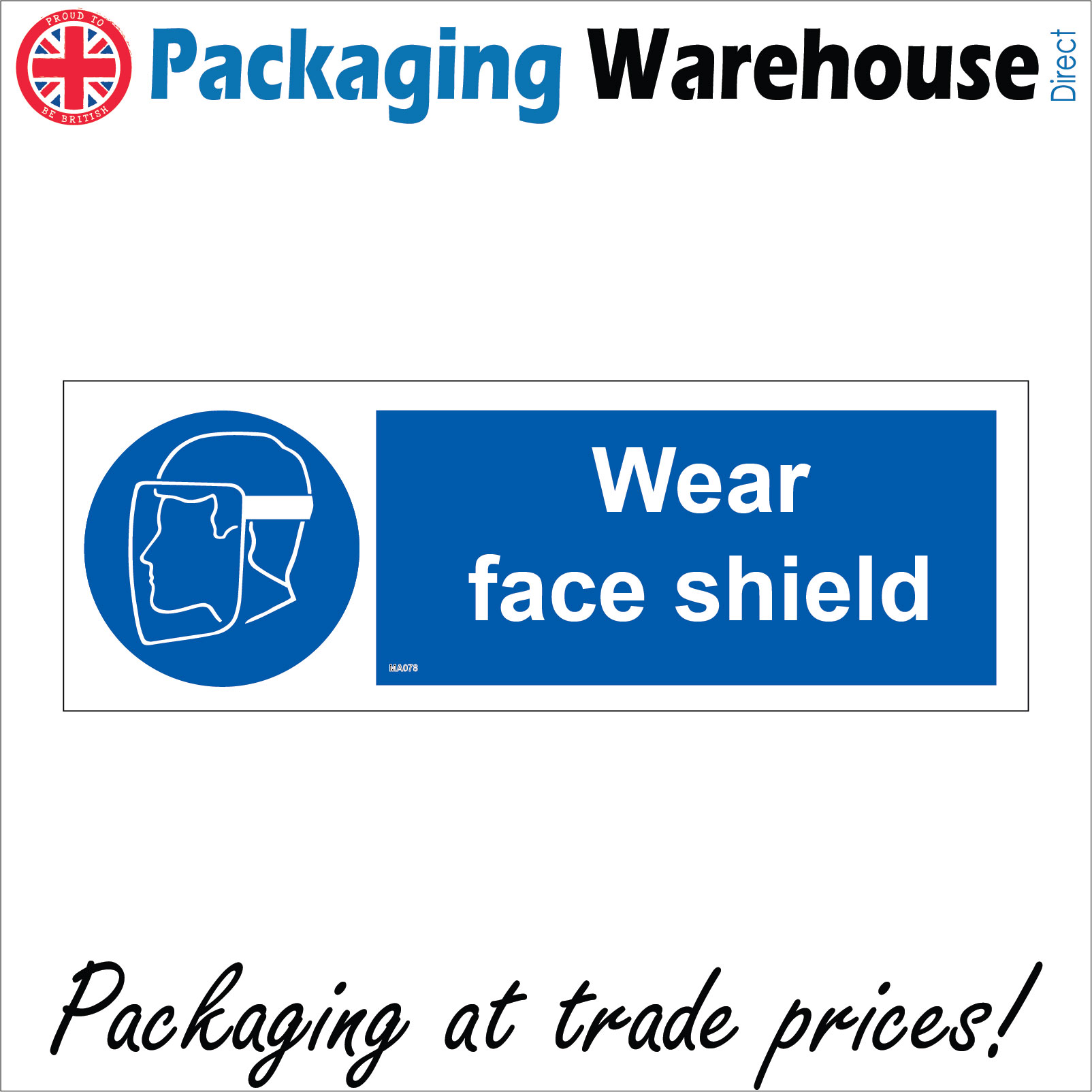 MA078 WEAR FACE SHIELD SIGN SAW MILL GUARD VISOR FLYING DEBRIS WORKPLACE SITES