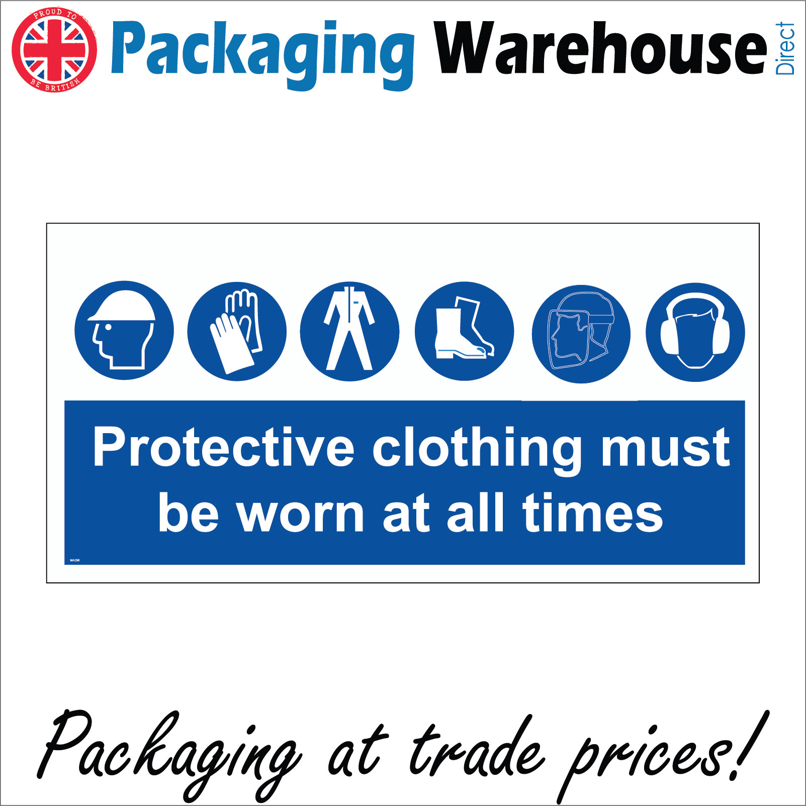 MA296 PROTECTIVE CLOTHING MUST BE WORN AT ALL TIMES SIGN OVERALLS CONSTRUCTION eBay