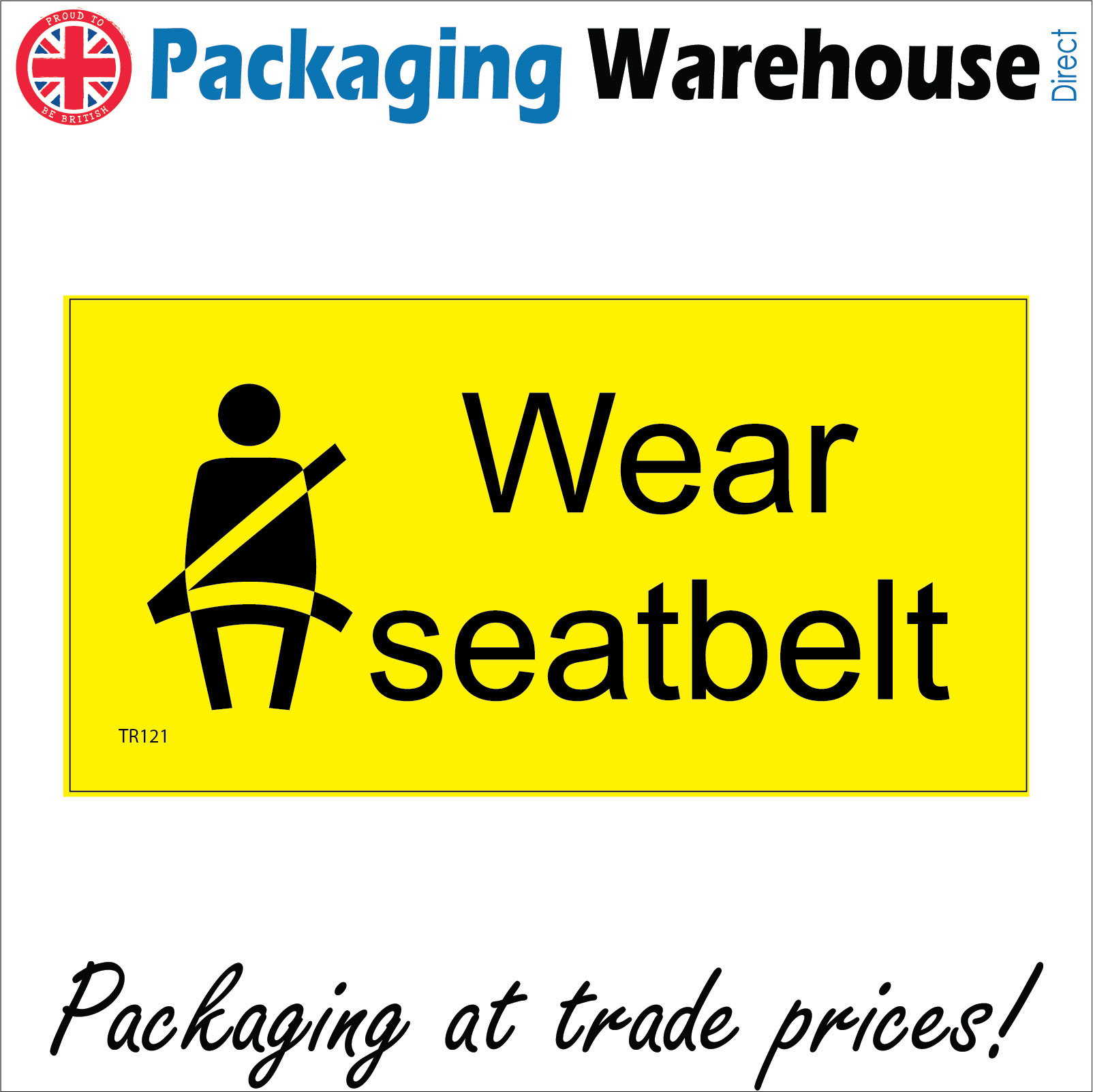 TR121 WEAR SEATBELT SIGN SAFETY HARNESS VEHICLES CARS LORRIES COACHES PLANES